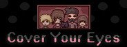 Cover Your Eyes System Requirements