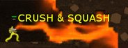 CRUSH & SQUASH System Requirements