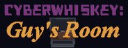 CyberWhiskey: Guy's Room System Requirements