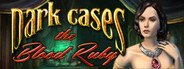 Dark Cases: The Blood Ruby Collector's Edition System Requirements
