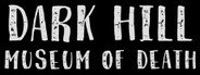 Dark Hill Museum of Death System Requirements