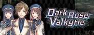 Dark Rose Valkyrie System Requirements