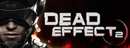 Dead Effect 2 System Requirements