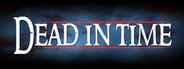Dead In Time System Requirements