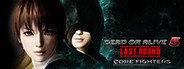 DEAD OR ALIVE 5 Last Round: Core Fighters System Requirements