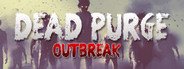 Dead Purge: Outbreak System Requirements