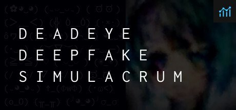 Deadeye Deepfake Simulacrum PC Specs