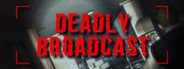 Deadly Broadcast System Requirements