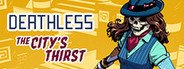Deathless: The City's Thirst System Requirements