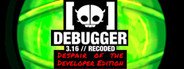 Debugger 3.16 // Recoded // Despair of the Developer Edition System Requirements