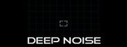 Deep Noise System Requirements