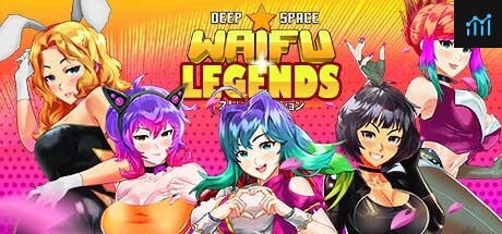 DEEP SPACE WAIFU - LEGENDS PC Specs