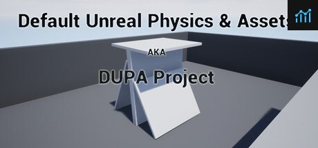 Default Unreal Physics and Assets AKA DUPA Project PC Specs