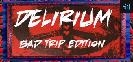 Delirium: Bad Trip Edition PC Specs