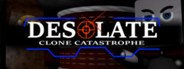 DESOLATE: Clone Catastrophe System Requirements