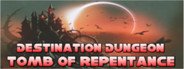 Destination Dungeon: Tomb of Repentance System Requirements