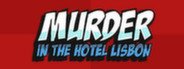 Can I Run Detective Case and Clown Bot in: Murder in the Hotel Lisbon?