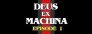DEUS EX MACHINA: Episode 1 System Requirements