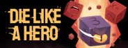 Die Like a Hero System Requirements