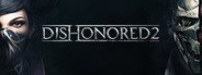 Dishonored 2 System Requirements