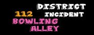 District 112 Incident: Bowling Alley System Requirements