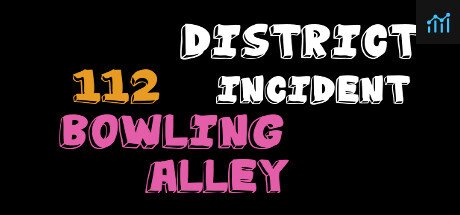 Can I Run District 112 Incident: Bowling Alley?