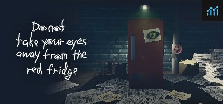 Can I Run DO NOT TAKE YOUR EYES AWAY FROM THE RED FRIDGE?