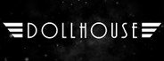 Dollhouse System Requirements