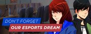 Don't Forget Our Esports Dream System Requirements