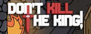 Don't Kill the King! System Requirements