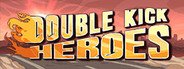 Double Kick Heroes System Requirements