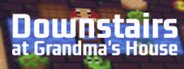 Can I Run Downstairs at Grandma's House?