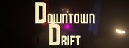 Downtown Drift System Requirements