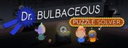 Can I Run Dr. Bulbaceous?