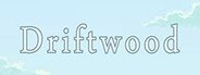Driftwood The Visual Novel System Requirements