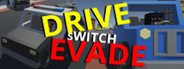 Drive Switch Evade System Requirements