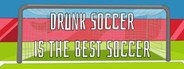 Drunk Soccer is the Best Soccer System Requirements