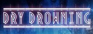 Dry Drowning System Requirements