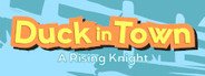 Duck in Town - A Rising Knight System Requirements