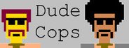 Dude Cops System Requirements