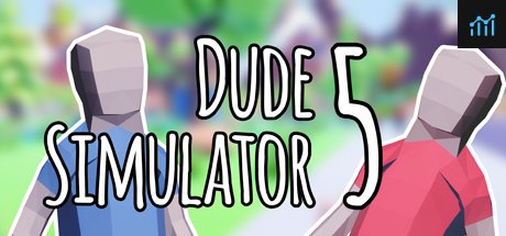 Dude Simulator 5 PC Specs