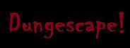 Dungescape! System Requirements