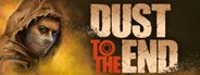 Can I Run Dust to the End?