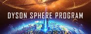 Dyson Sphere Program / 戴森球计划 System Requirements
