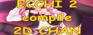 Ecchi 2: compile 2D chan System Requirements
