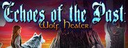Echoes of the Past: Wolf Healer Collector's Edition System Requirements