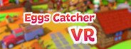 Eggs Catcher VR System Requirements