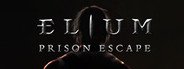 Elium - Prison Escape System Requirements