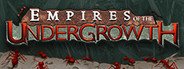Empires of the Undergrowth System Requirements