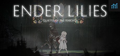 ENDER LILIES: Quietus of the Knights PC Specs